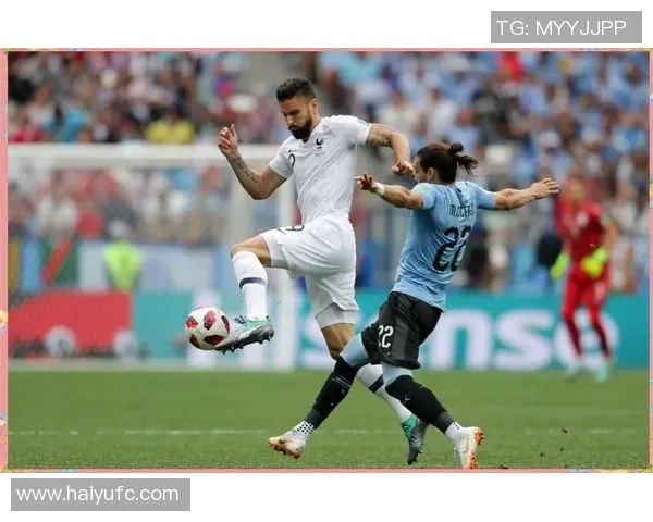 乌拉圭与法国精彩对决集锦回顾赛场瞬间与精彩进球一览